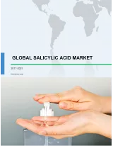 Global Salicylic Acid Market 2017-2021